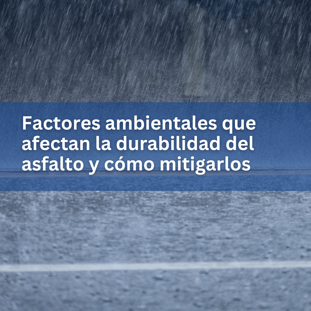 Factores ambientales que afectan al asfalto